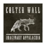 Imaginary Appalachia Colter Wall