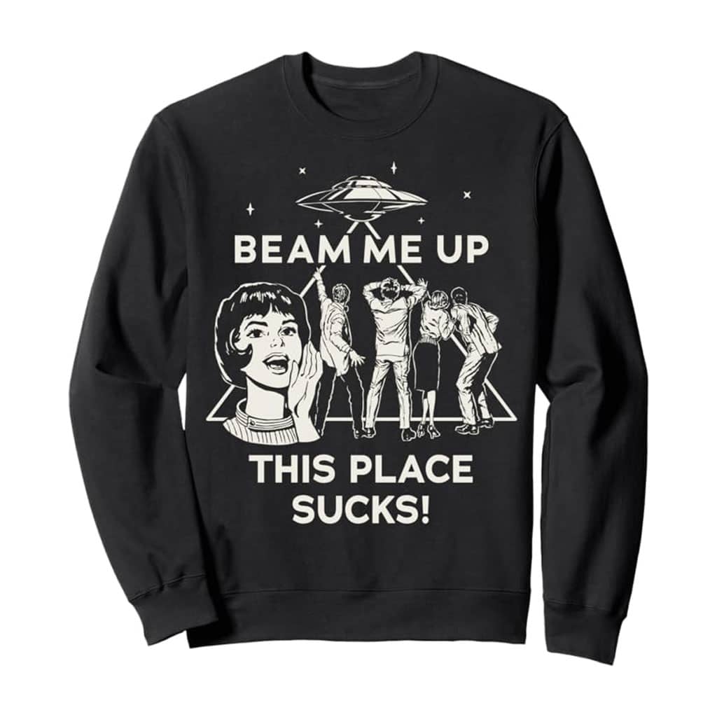 Stranger Things Season 5 Beam Me Up This Place Sucks! Sweatshirt