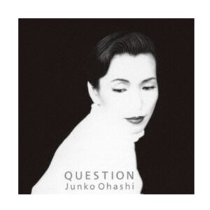 Junko Ohashi - Question [Limited Release]