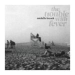 The Trouble With Fever Michelle Branch