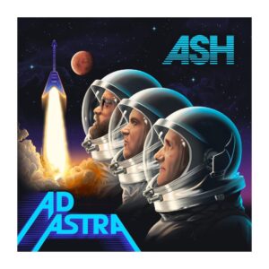 Ash - Ad Astra